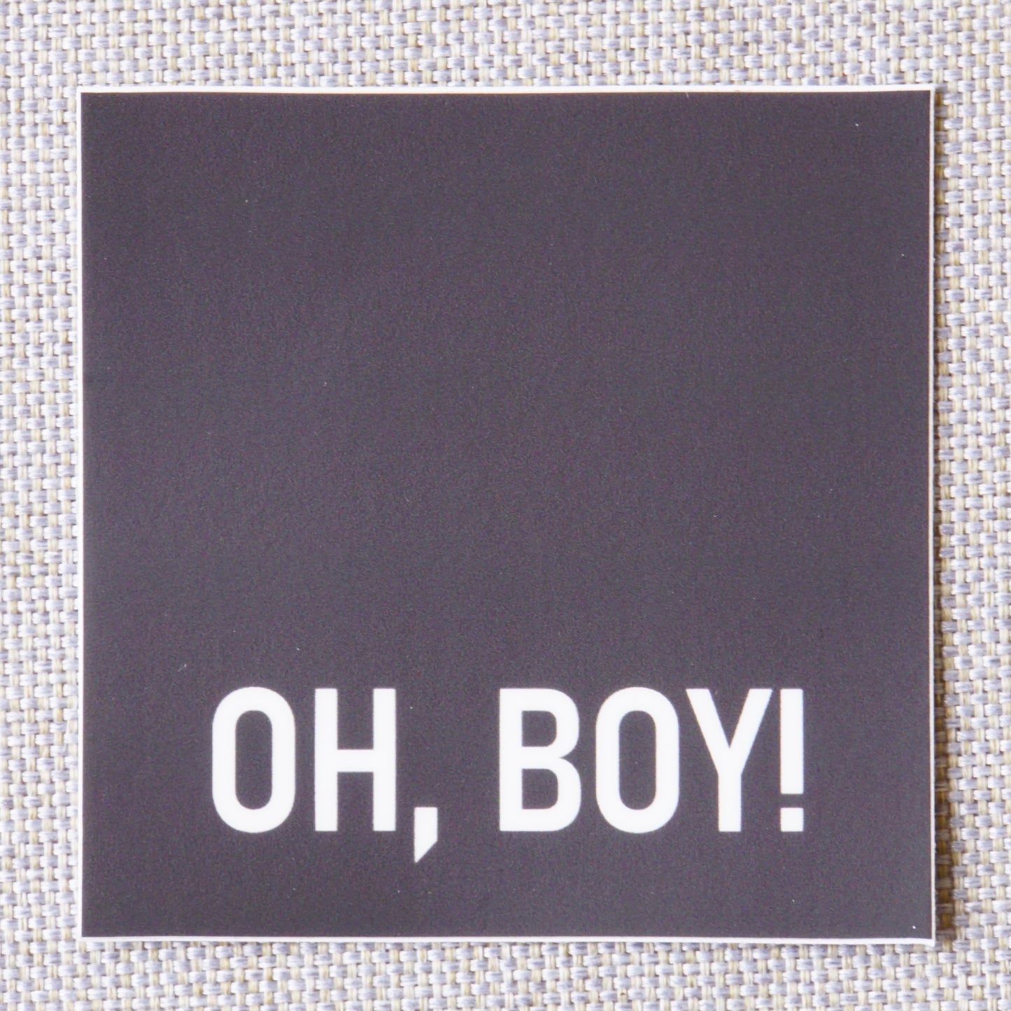 Sticker aus super haltbarem Vinyl mit dem Print "OH, BOY!".