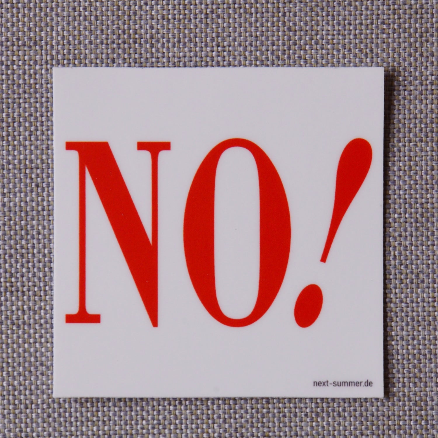 Sticker aus super haltbarem Vinyl mit dem Print "NO!". Passend zu unserem Unisex T-Shirt.