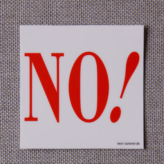 Sticker aus super haltbarem Vinyl mit dem Print "NO!". Passend zu unserem Unisex T-Shirt.