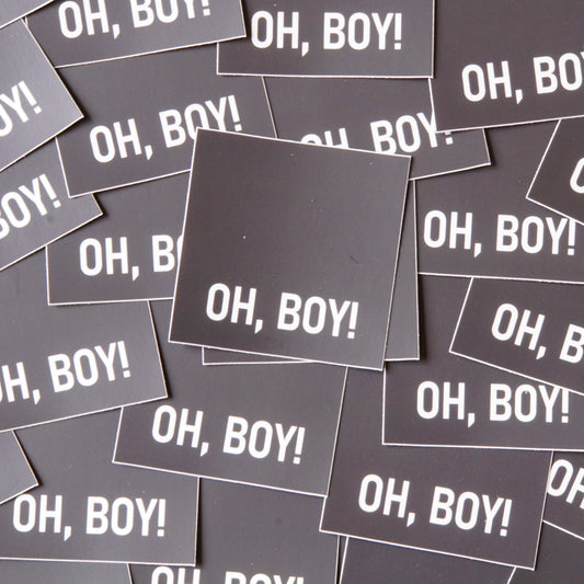 Sticker mit dem Motiv "OH, BOY!". Passend zu unserem Unisex T-Shirt.